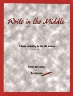 Write in the Middle: A Guide to Writing for the ESL Student - Shoemaker, Connie; Larson, Doug
