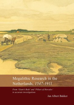 Megalithic Research in the Netherlands, 1547-1911 - Bakker, Jan Albert