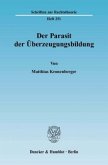 Der Parasit der Überzeugungsbildung