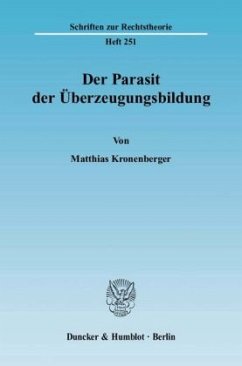 Der Parasit der Überzeugungsbildung - Kronenberger, Matthias