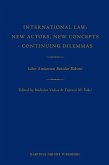 International Law: New Actors, New Concepts - Continuing Dilemmas: Liber Amicorum Bozidar Bakotic