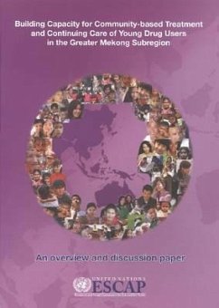 Building Capacity for Community Based Treatment and Continuing Care of Young Drug Users in the Greater Mekong Subregion: An Overview and Discussion Pa