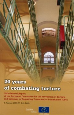 20 Years of Combating Torture - 19th General Report of the European Committee for the Prevention of Torture and Inhuman or Degrading Treatment or Puni - Council of Europe