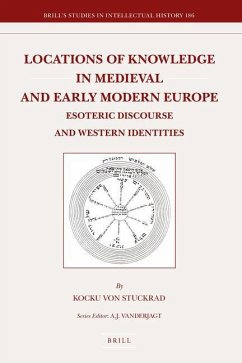 Locations of Knowledge in Medieval and Early Modern Europe - Stuckrad, Kocku von