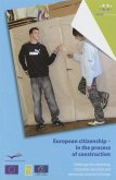 European Citizenship - In the Process of Construction - Challenges for Citizenship, Citizenship Education and Democratic Practice in Europe (2009)