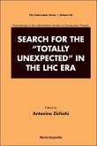 Search for the Totally Unexpected in the Lhc Era - Proceedings of the International School of Subnuclear Physics