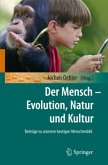 Der Mensch - Evolution, Natur und Kultur