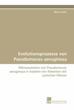 Evolutionsprozesse von Pseudomonas aeruginosa - Cramer, Nina