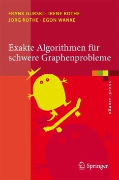 Exakte Algorithmen für schwere Graphenprobleme - Gurski, Frank;Rothe, Irene;Rothe, Jörg