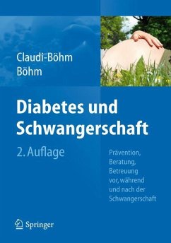 Diabetes und Schwangerschaft - Claudi-Böhm, Simone;Böhm, Bernhard