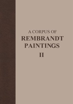 A Corpus of Rembrandt Paintings - Bruyn, J.; Haak, B.; Levie, S. H.; Thiel, P. J. J. van