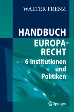 Institutionen und Politiken / Handbuch Europarecht 6 - Frenz, Walter