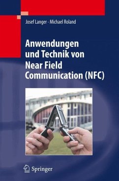 Anwendungen und Technik von Near Field Communication (NFC) - Langer, Josef;Roland, Michael