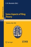 Some Aspects of Ring Theory Some Aspects of Ring Theory