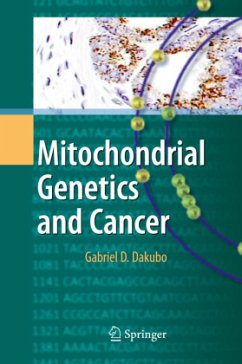 Mitochondrial Genetics and Cancer - Dakubo, Gabriel D