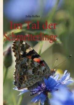 Im Tal der Schmetterlinge - Keller, Julia