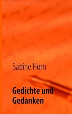 Gedichte und Gedanken - Horn, Sabine