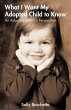 What I Want My Adopted Child to Know - Bild 1