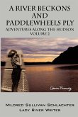 A River Beckons and Paddlewheels Ply: Adventures Along the Hudson Volume 2