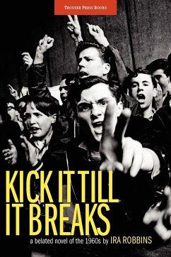 Kick It Till It Breaks - Robbins, Ira