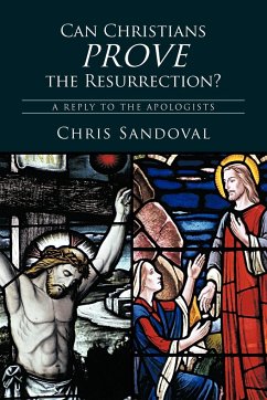 Can Christians Prove the Resurrection? - Chris Sandoval, Sandoval; Sandoval, Chris