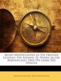 Moses Mendelssohn an Die Freunde Lessings: Ein Anhang Zu Herrn Jacobi Briefwechsel Über Die Lehre Des Spinoza