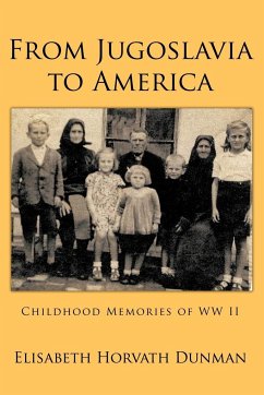 From Jugoslavia to America - Dunman, Elisabeth Horvath