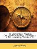 The Elements of Algebra: Designed for the Use of Students in the University, Volumen VI