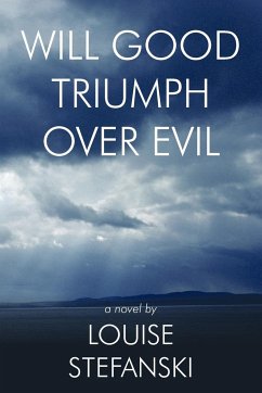 Will Good Triumph Over Evil - Stefanski, Louise