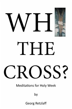 Why the Cross? - Retzlaff, Georg