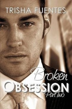 Broken Obsession - Part Two - Fuentes, Trisha