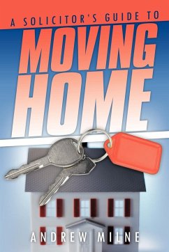 A Solicitor's Guide to Moving Home - Milne, Andrew