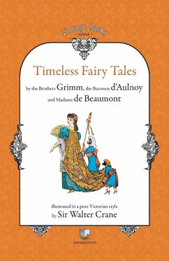 Timeless Fairy Tales - Grimm, Brothers; Baroness D'Aulnoy, Marie-Catherine