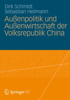 Außenpolitik und Außenwirtschaft der Volksrepublik China - Schmidt, Dirk;Heilmann, Sebastian