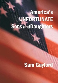 America's Unfortunate Sons and Daughters - Gaylord, Sam