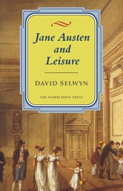 Jane Austen and Leisure - Selwyn, David