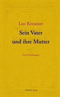 Sein Vater und ihre Mutter - Kreutzer, Leo