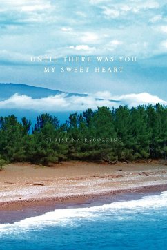 Until There Was You My Sweet Heart - Ragozzino, Christina