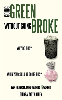 Going Green Without Going Broke - Holley, Diedra "Dd"