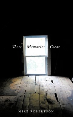 These Memories Clear - Robertson, Mike