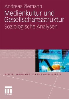 Medienkultur und Gesellschaftsstruktur - Ziemann, Andreas