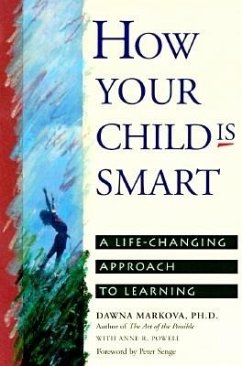 How Your Child Is Smart - Markova, Dawna; Powell, Anne