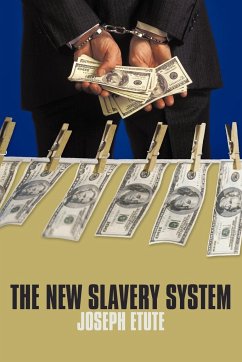 The New Slavery System - Etute, Joseph