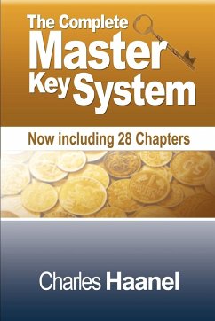The Complete Master Key System (Now Including 28 Chapters) - Haanel, Charles F.