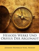 Hesiods Werke und Orfeus der Argonaut