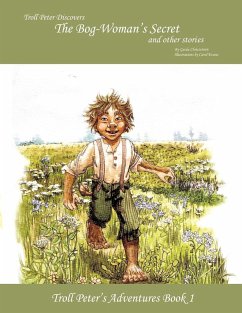 Troll Peter Discovers the Bog-Woman's Secret and Other Stories - Christensen, Gerda