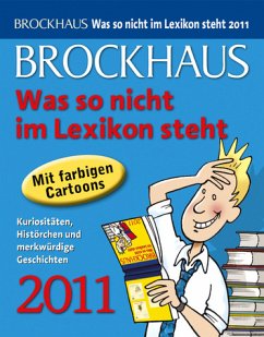 Cover Brockhaus! Was so nicht im Lexikon steht 2011: Kuriositäten, Histörchen und merkwürdige Geschichten