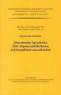 Altarabischer Sprachwitz: Abu 'Alqama und die Kunst, sich kompliziert auszudrücken