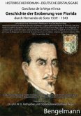 Geschichte der Eroberung von Florida durch Hernando de Soto 1539-1543. Ein historischer Jahrtausendroman über den Beginn des ersten Holocausts in der Geschichte der Menschheit.