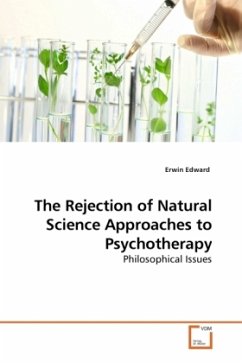 The Rejection of Natural Science Approaches to Psychotherapy - Edward, Erwin